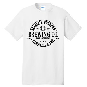 Mama's Boobery Brewing Co Two Locations Always On Tap Breastfeeding Mam Tall T-Shirt