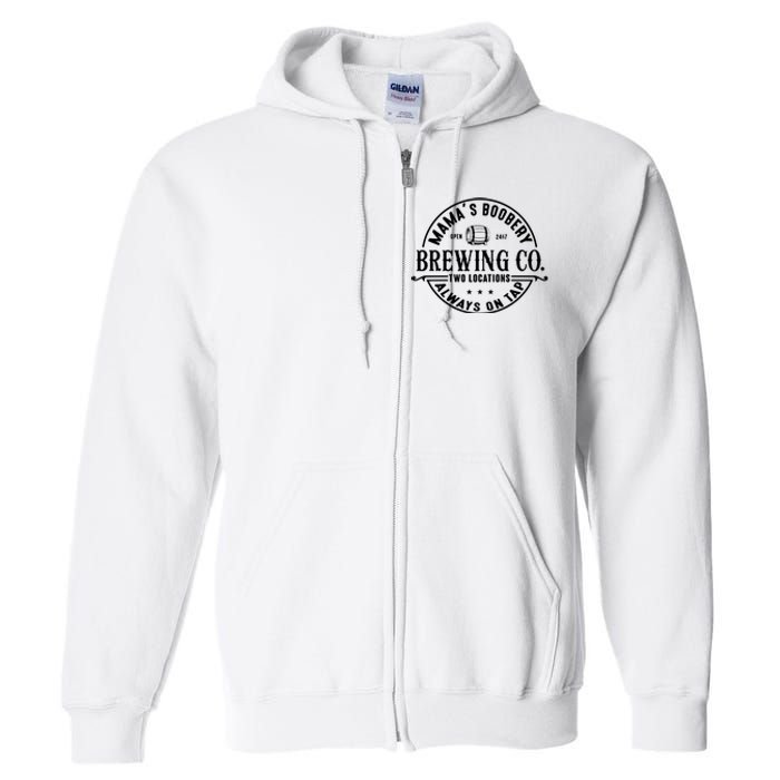 Mama's Boobery Brewing Co Two Locations Always On Tap Breastfeeding Mam Full Zip Hoodie