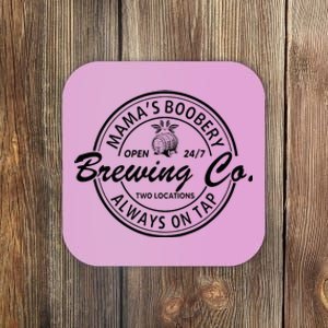 MamaS Boobery Brewing Co Always On Tap Mom Life Coaster