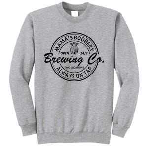 MamaS Boobery Brewing Co Always On Tap Mom Life Tall Sweatshirt