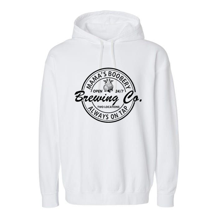 MamaS Boobery Brewing Co Always On Tap Mom Life Garment-Dyed Fleece Hoodie