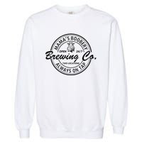 MamaS Boobery Brewing Co Always On Tap Mom Life Garment-Dyed Sweatshirt