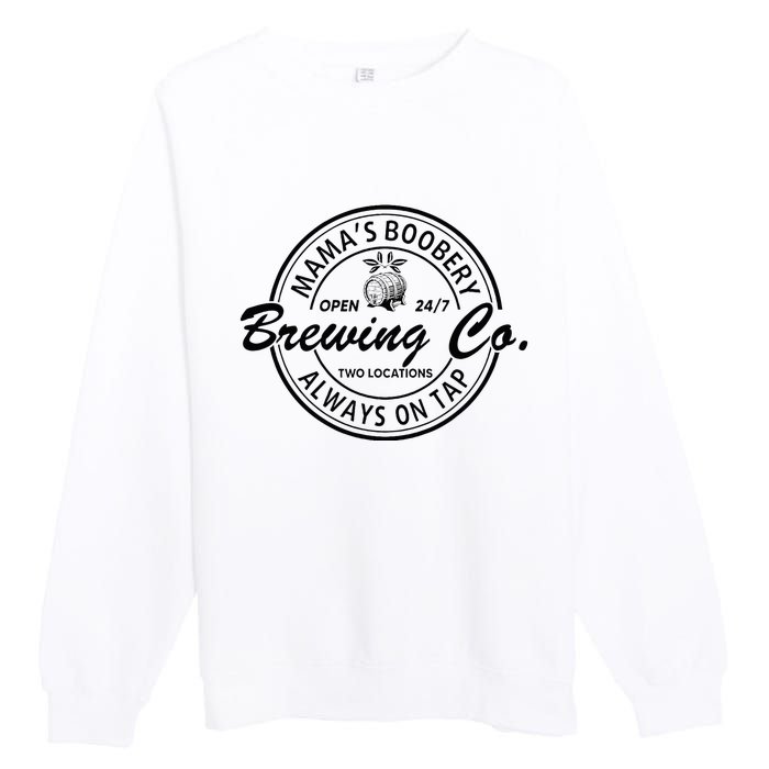 MamaS Boobery Brewing Co Always On Tap Mom Life Premium Crewneck Sweatshirt