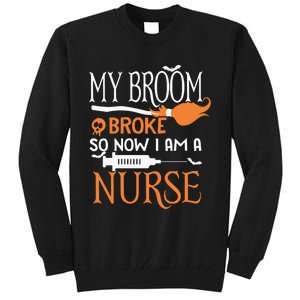 My Broom Broke So Now Im A Nurse Halloween Tall Sweatshirt