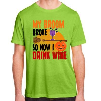 My Broom Broke So Now I Drink Wine Adult ChromaSoft Performance T-Shirt