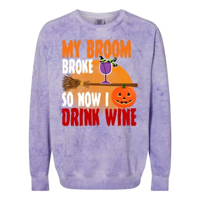 My Broom Broke So Now I Drink Wine Colorblast Crewneck Sweatshirt