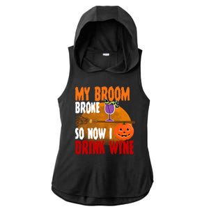 My Broom Broke So Now I Drink Wine Ladies PosiCharge Tri-Blend Wicking Draft Hoodie Tank