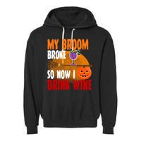 My Broom Broke So Now I Drink Wine Garment-Dyed Fleece Hoodie