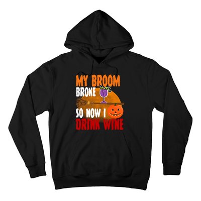 My Broom Broke So Now I Drink Wine Hoodie