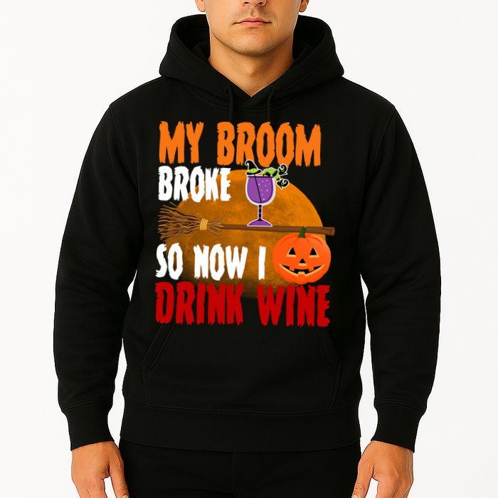 My Broom Broke So Now I Drink Wine Hoodie