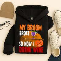 My Broom Broke So Now I Drink Wine Hoodie