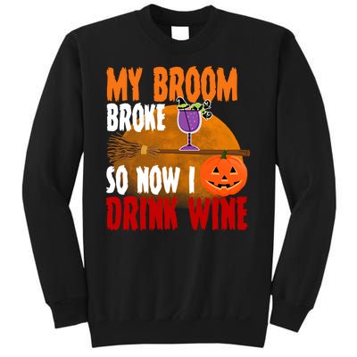 My Broom Broke So Now I Drink Wine Sweatshirt