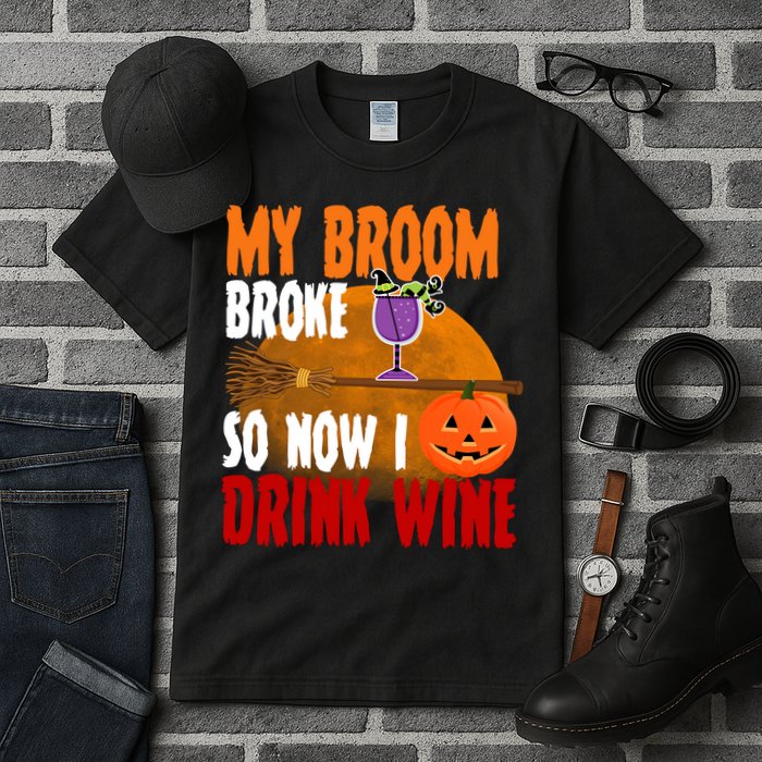 My Broom Broke So Now I Drink Wine Tall T-Shirt
