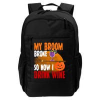 My Broom Broke So Now I Drink Wine Backpack