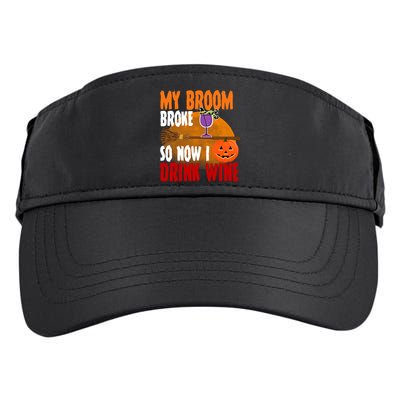 My Broom Broke So Now I Drink Wine Adult Drive Performance Visor