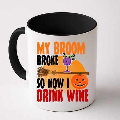 My Broom Broke So Now I Drink Wine Mug
