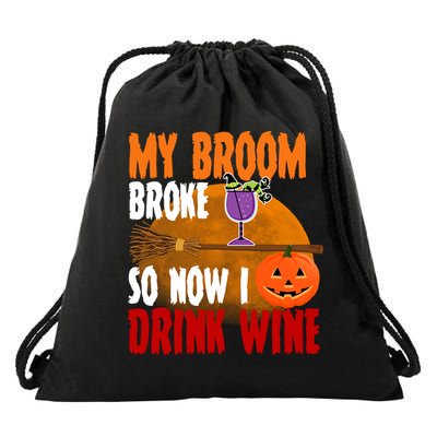 My Broom Broke So Now I Drink Wine Drawstring Bag