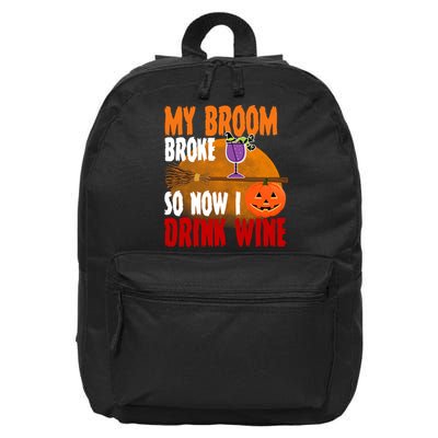 My Broom Broke So Now I Drink Wine 16 in Basic Backpack
