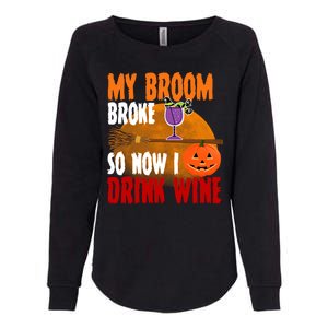 My Broom Broke So Now I Drink Wine Womens California Wash Sweatshirt