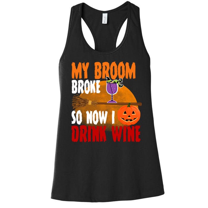 My Broom Broke So Now I Drink Wine Women's Racerback Tank