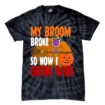 My Broom Broke So Now I Drink Wine Tie-Dye T-Shirt