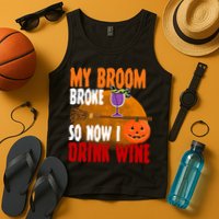 My Broom Broke So Now I Drink Wine Tank Top