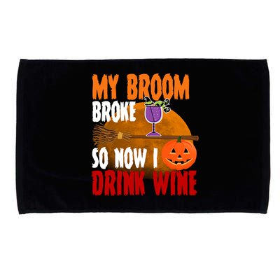 My Broom Broke So Now I Drink Wine Microfiber Hand Towel