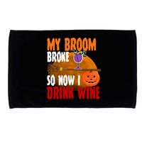 My Broom Broke So Now I Drink Wine Microfiber Hand Towel