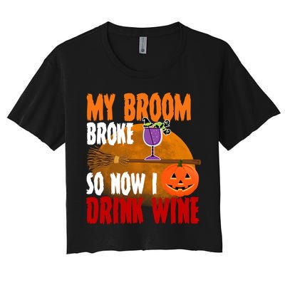 My Broom Broke So Now I Drink Wine Crop Top