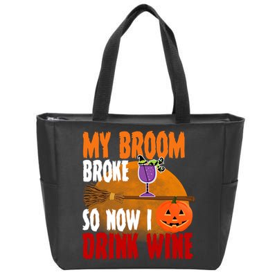 My Broom Broke So Now I Drink Wine Zip Tote Bag