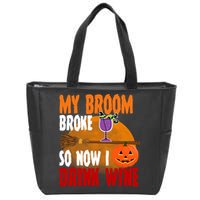 My Broom Broke So Now I Drink Wine Zip Tote Bag