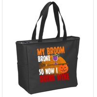 My Broom Broke So Now I Drink Wine Zip Tote Bag