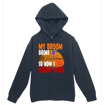 My Broom Broke So Now I Drink Wine Urban Pullover Hoodie