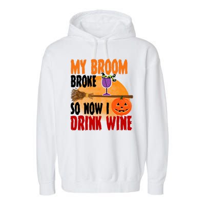 My Broom Broke So Now I Drink Wine Garment-Dyed Fleece Hoodie