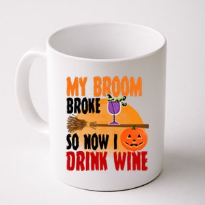 My Broom Broke So Now I Drink Wine Coffee Mug