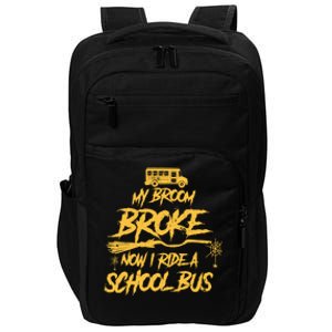 My Broom Broke Now I Ride A School Bus Driver Halloween Cool Gift Impact Tech Backpack