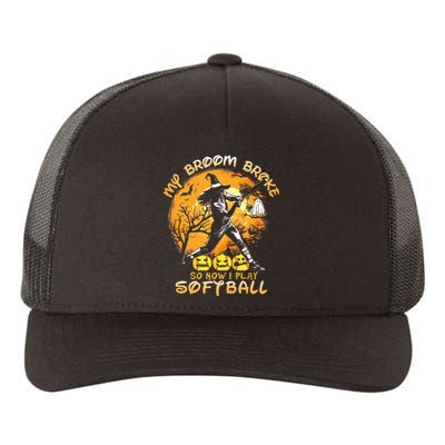 My Broom Broke So Now I Play Softball Baseball Halloween Yupoong Adult 5-Panel Trucker Hat