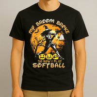 My Broom Broke So Now I Play Softball Baseball Halloween T-Shirt