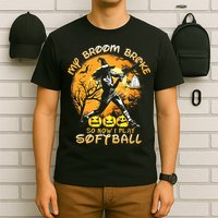 My Broom Broke So Now I Play Softball Baseball Halloween T-Shirt