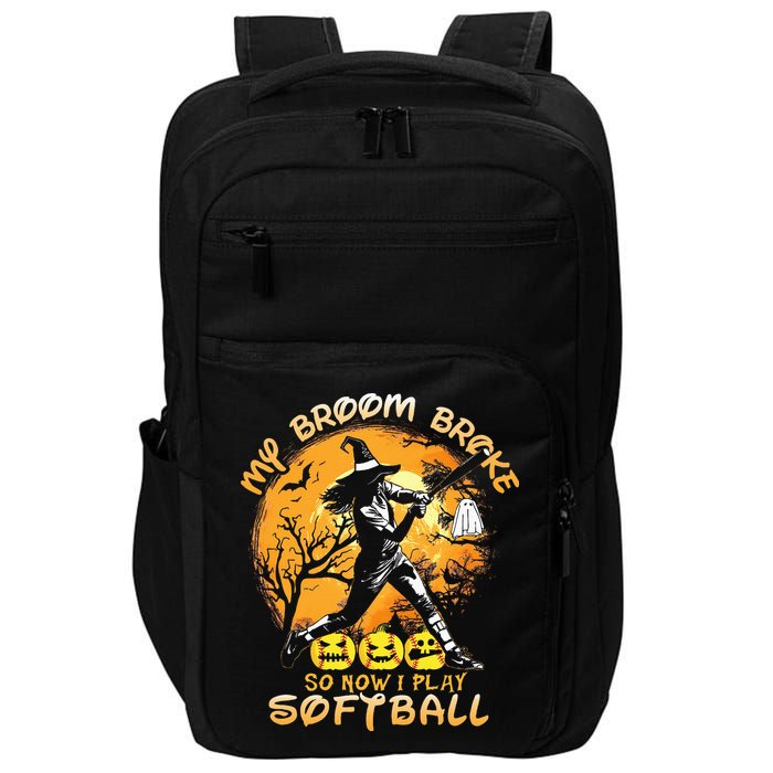 My Broom Broke So Now I Play Softball Baseball Halloween Impact Tech Backpack