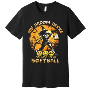 My Broom Broke So Now I Play Softball Baseball Halloween Premium T-Shirt