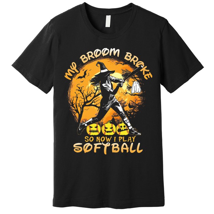 My Broom Broke So Now I Play Softball Baseball Halloween Premium T-Shirt