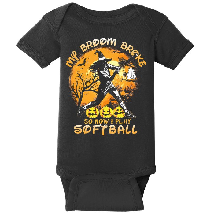 My Broom Broke So Now I Play Softball Baseball Halloween Baby Bodysuit