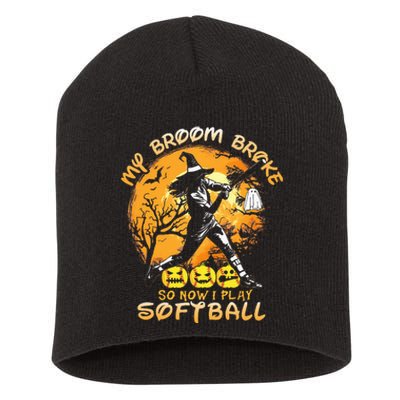 My Broom Broke So Now I Play Softball Baseball Halloween Short Acrylic Beanie