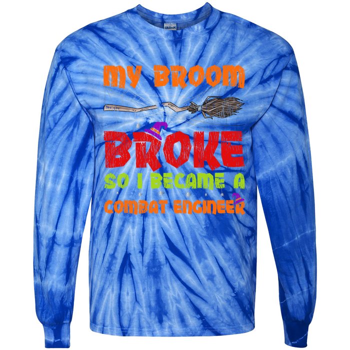 My Broom Broke So I Became A Combat Engineer Halloween Gift Tie-Dye Long Sleeve Shirt