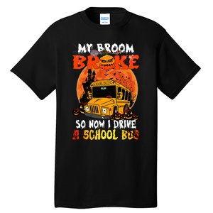 My Broom Broke So Now I Drive A School Bus Halloween Tall T-Shirt