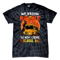 My Broom Broke So Now I Drive A School Bus Halloween Tie-Dye T-Shirt