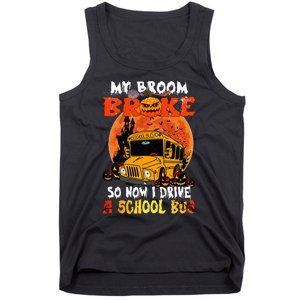 My Broom Broke So Now I Drive A School Bus Halloween Tank Top