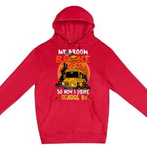 My Broom Broke So Now I Drive A School Bus Halloween Premium Pullover Hoodie