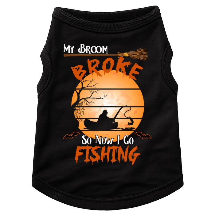 My Broom Broke So Now I Go Fishing Doggie Tank